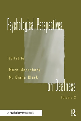 Psychological Perspectives on Deafness: Volume II by Marschark, Marc