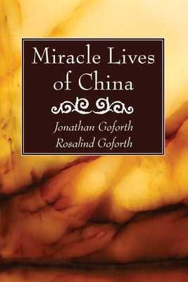Miracle Lives of China by Goforth, Jonathan