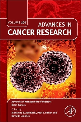 Advances in Management of Pediatric Brain Tumors: Volume 167 by Fisher, Paul B.