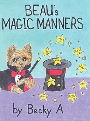 Beau's Magic Manners by A, Becky
