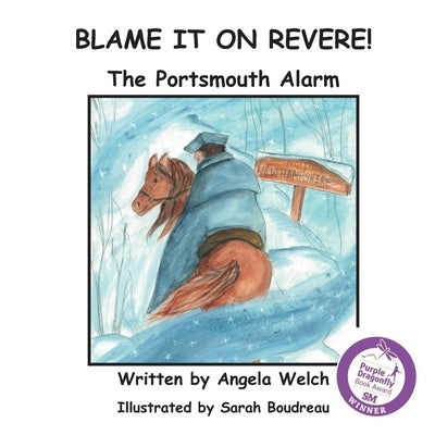 Blame It On Revere!: The Portsmouth Alarm by Boudreau, Sarah