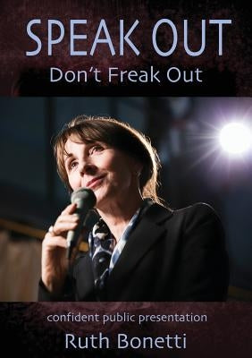 Speak Out - Don't Freak Out by Bonetti, Ruth