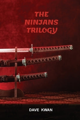 The Ninjans Trilogy by Kwan, Dave