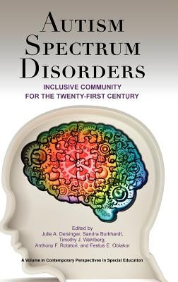 Autism Spectrum Disorders: Inclusive Community for the Twenty-First Century (Hc) by Deisinger, Julie A.