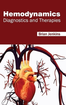 Hemodynamics: Diagnostics and Therapies by Jenkins, Brian