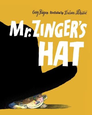 Mr. Zinger's Hat by Fagan, Cary