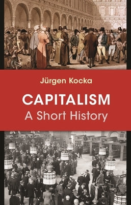 Capitalism: A Short History by Kocka, Jürgen