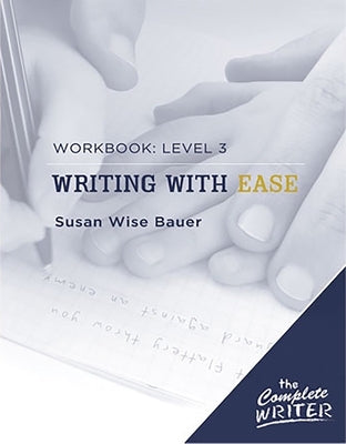 Writing with Ease: Level 3 Workbook by Bauer, Susan Wise
