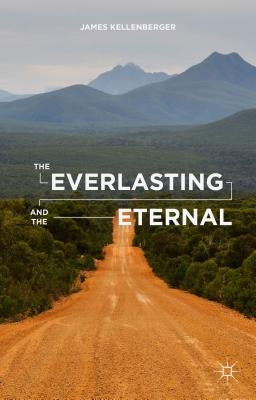 The Everlasting and the Eternal by Kellenberger, J.