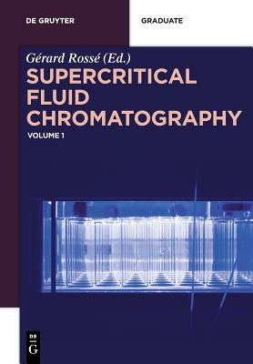 Supercritical Fluid Chromatography: Volume 1 by Rossé, Gérard