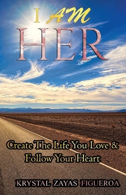 I Am Her by Zayas Figueroa, Krystal