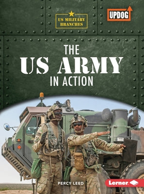 The US Army in Action by Leed, Percy