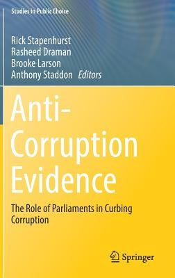 Anti-Corruption Evidence: The Role of Parliaments in Curbing Corruption by Stapenhurst, Rick