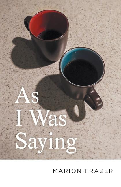 As I Was Saying by Frazer, Marion F.