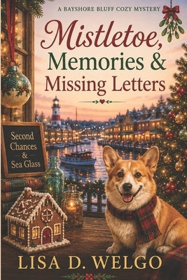 Mistletoe, Memories & Missing Letters by Welgo, Lisa D.
