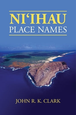 Niʻihau Place Names by Clark, John R. K.
