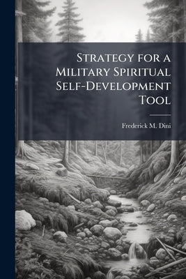 Strategy for a Military Spiritual Self-Development Tool by Dini, Frederick M.