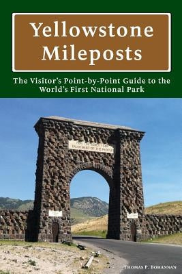Yellowstone Mileposts by Bohannan, Thomas P.
