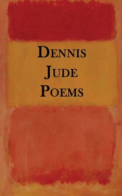 Dennis Jude Poems by Patronik, Dennis