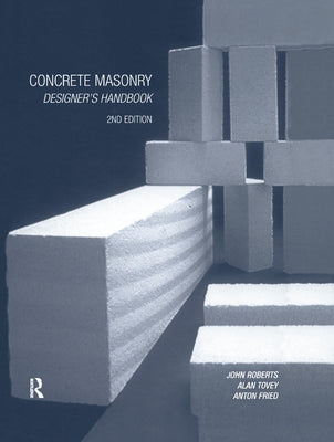 Concrete Masonry Designer's Handbook by Fried, Anton