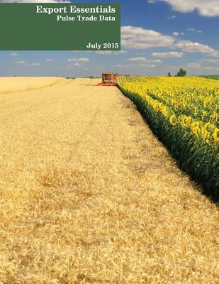 Export Essentials: July 2015: Pulse Trade Data by Clancey, Liam