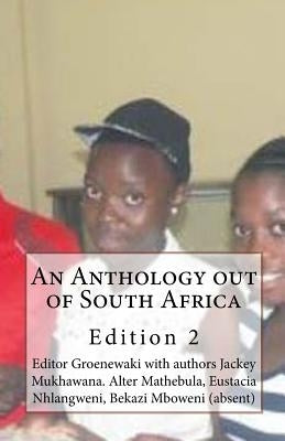 An Anthology out of South Africa: Jackey Mukhawana and Friends by Mboweni, Bekazi