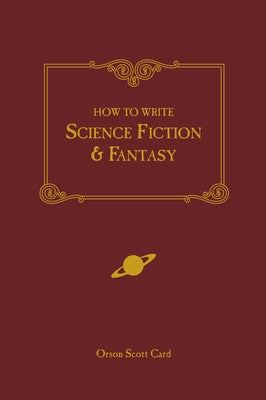 How to Write Science Fiction & Fantasy by Card, Orson Scott