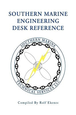 Southern Marine Engineering Desk Reference by Ekenes, Rolf