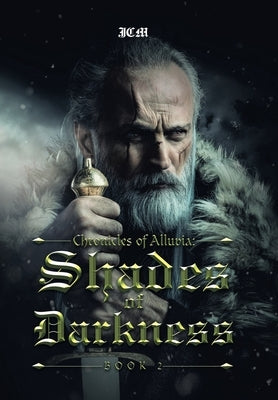 Chronicles of Alluvia: Shades of Darkness: Book 2 by Jcm