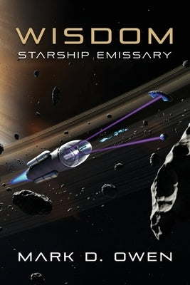 Wisdom: Starship Emissary by Owen, Mark D.