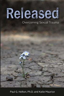 Released: Overcoming Sexual Trauma by Maurice, Katie