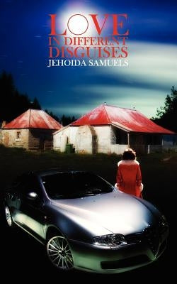 Love in Different Disguises by Samuels, Jehoida