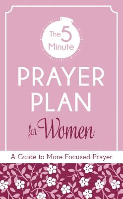 The 5-Minute Prayer Plan for Women: A Guide to More Focused Prayer by Phelps, Vickie