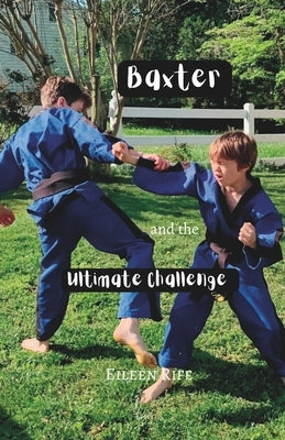 Baxter and the Ultimate Challenge by Rife, Eileen