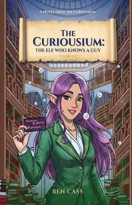 The Elf Who Knows A Guy by Cass, Ben
