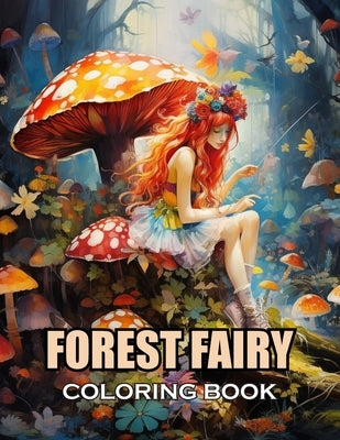Forest Fairy Coloring Book for Adult: 100+ Coloring Pages of Awe-inspiring for Stress Relief and Relaxation by Henry, Ronald