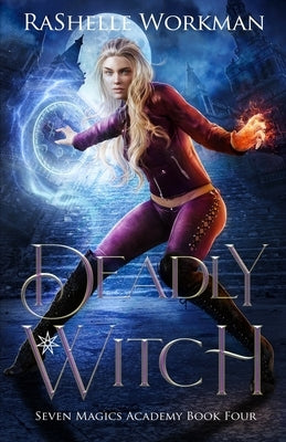 Deadly Witch: Cinderella Reimagined with Witches and Angels by Workman, Rashelle