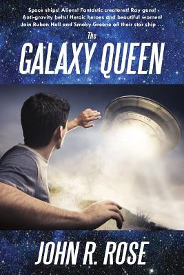 The Galaxy Queen by Rose, John R.