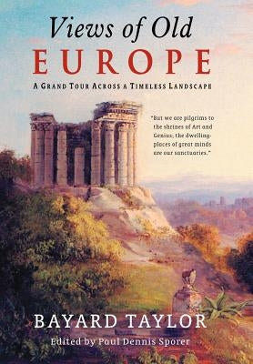 Views of Old Europe by Taylor, Bayard