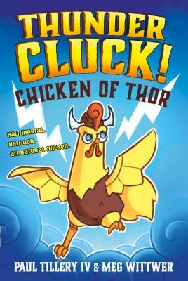 Thundercluck!: Chicken of Thor by Tillery, Paul