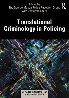 Translational Criminology in Policing by With David Weisburd, The George Mason Po