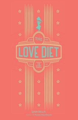 The Love Diet by Kellis, Leigh