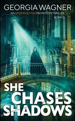 She Chases Shadows by Wagner, Georgia