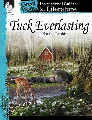 Tuck Everlasting: An Instructional Guide for Literature: An Instructional Guide for Literature by Barchers, Suzanne I.