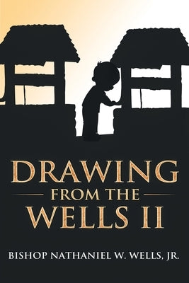 Drawing from the Wells Ii by Wells, Bishop Nathaniel W., Jr.