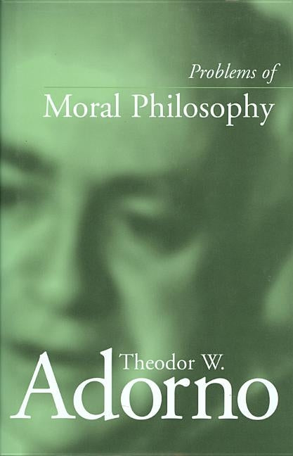 Problems of Moral Philosophy by Adorno