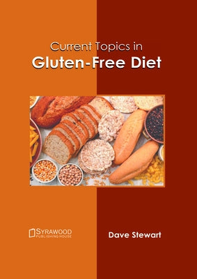 Current Topics in Gluten-Free Diet by Stewart, Dave