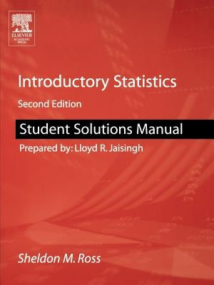 Student Solutions Manual for Introductory Statistics by Ross, Sheldon M.