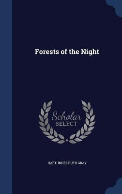Forests of the Night by Hart, Innes Ruth Gray