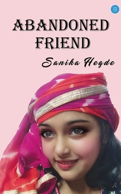 Abandoned Friend by Hegde, Sanika